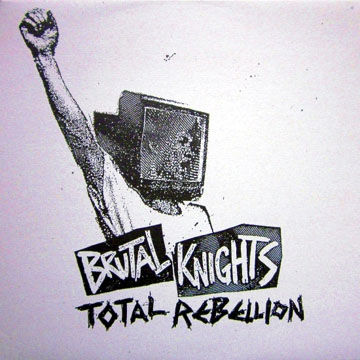 BRUTAL KNIGHTS "Total Rebellion" 12" Ep (P. Trash)